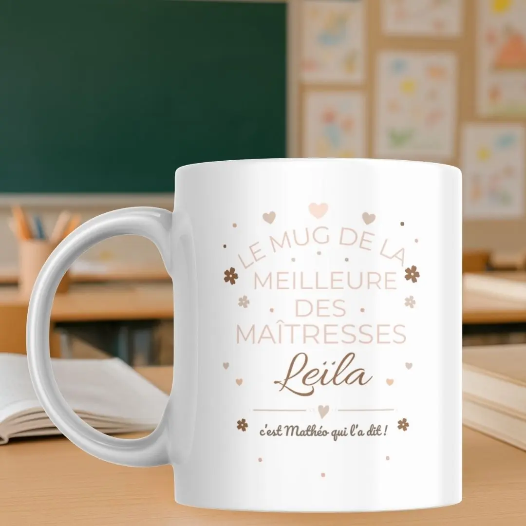 tasse personnalisé maitresse avec inscription le mug de la meilleure des maîtresses Leila c'est Mathéo qui l'a dit !